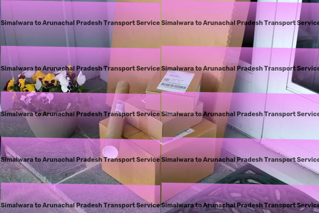 Simalwara to Arunachal Pradesh Transport Efficient goods relocation