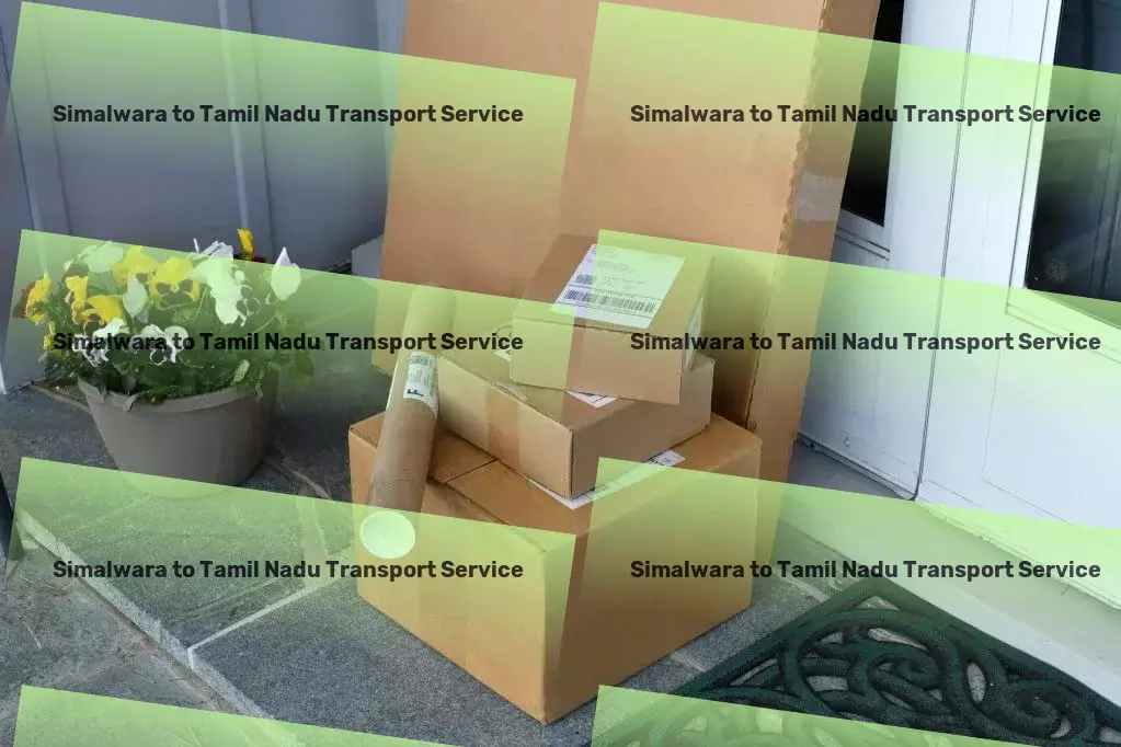 Simalwara to Tamil Nadu Transport Seamless and speedy transport solutions across India! - Professional moving and shipment