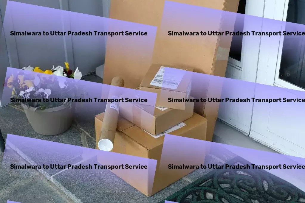 Simalwara to Uttar Pradesh Transport Simplify your life with smart organizational hacks! - Urban movers and packers