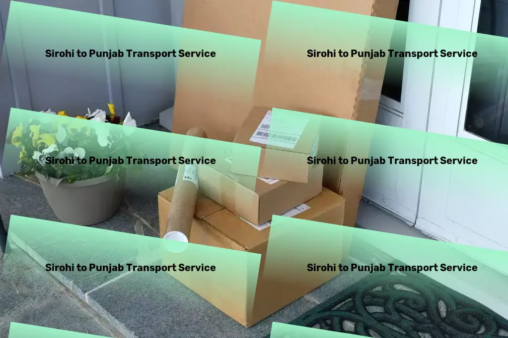 Sirohi to Punjab Transport Your logistics handled with utmost priority in every corner of India! - Professional freight booking