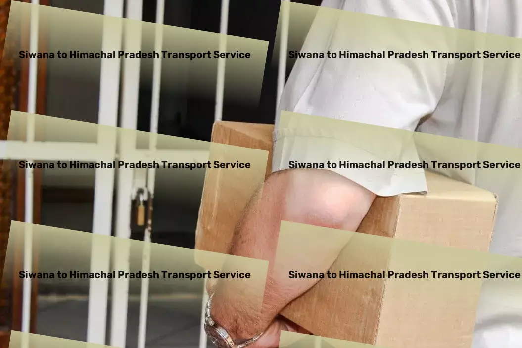 Siwana to Himachal Pradesh Transport A seamless link for all your Indian logistic requirements. - Nationwide shipping services