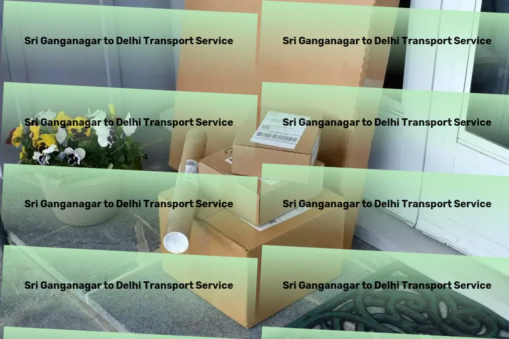 Sri Ganganagar to Delhi Transport Nationwide logistics services