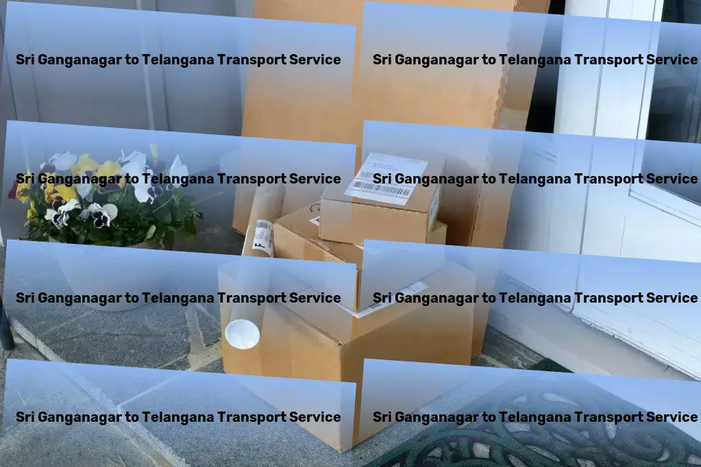 Sri Ganganagar to Telangana Transport Sharpen your language skills for global adventures! - High-capacity transport and shipment