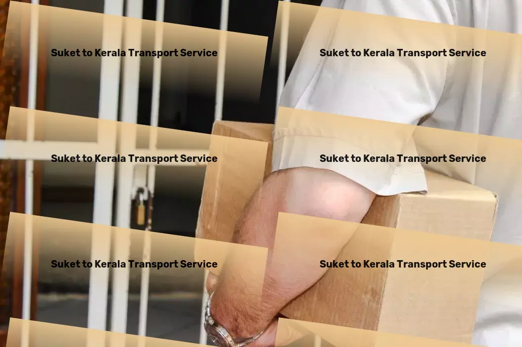 Suket to Kerala Transport Turning complex city routes into smooth journeys. - Rapid freight forwarding