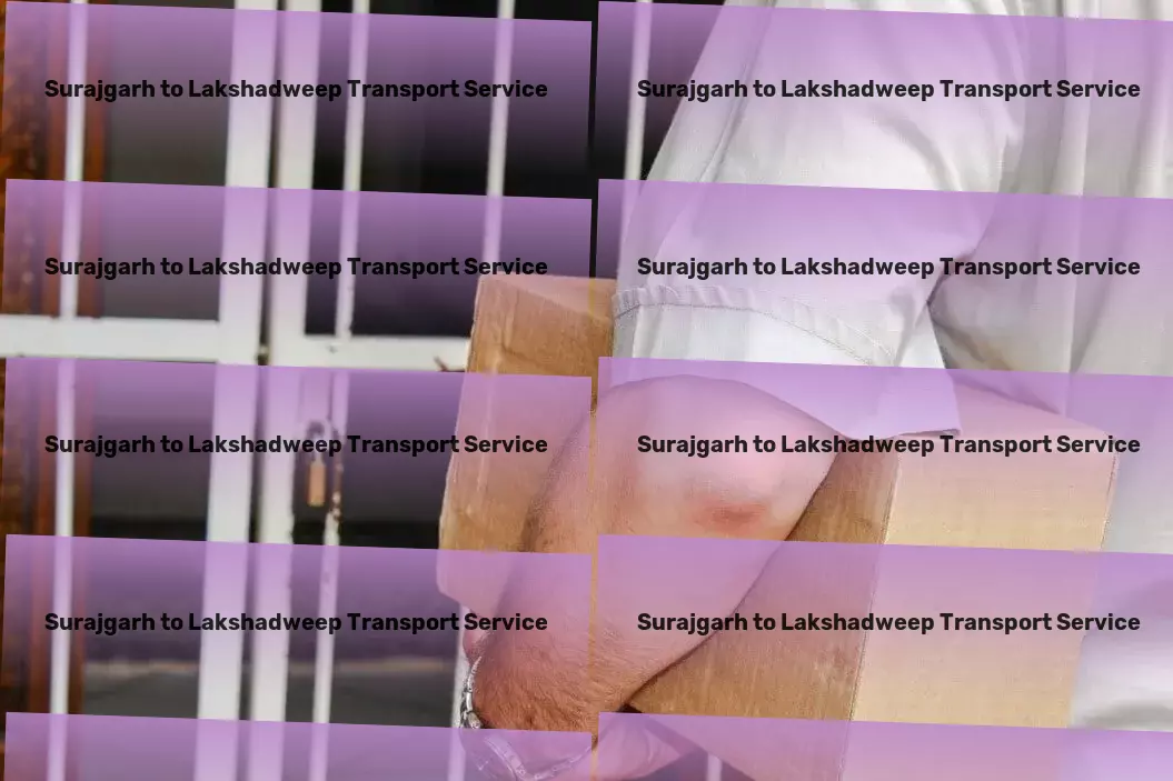 Surajgarh to Lakshadweep Transport High volume logistics