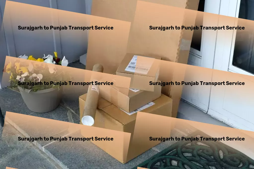 Surajgarh to Punjab Transport Building stronger connections through robust transport networks in India! - Comprehensive road carriage