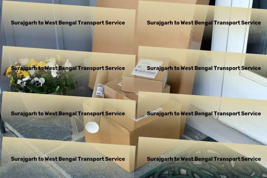 Surajgarh to West Bengal Transport Making Indian goods transportation hassle-free for you! - Customized freight services