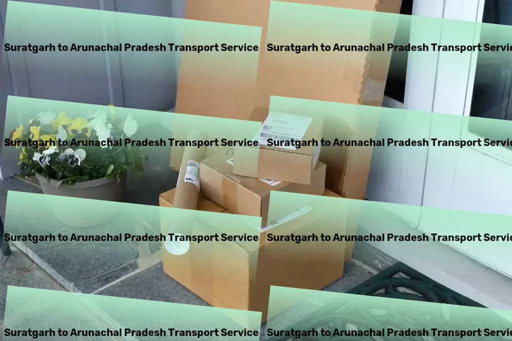 Suratgarh to Arunachal Pradesh Transport Unleash the potential of efficient goods distribution in India with us! - Nationwide package dispatch