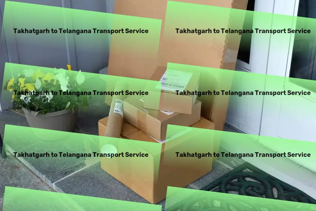 Takhatgarh to Telangana Transport Seamless, reliable transport services for India's dynamic market! - Quick delivery solutions