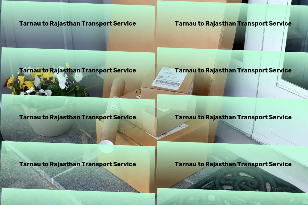 Tarnau to Rajasthan Transport Integrated transport solutions